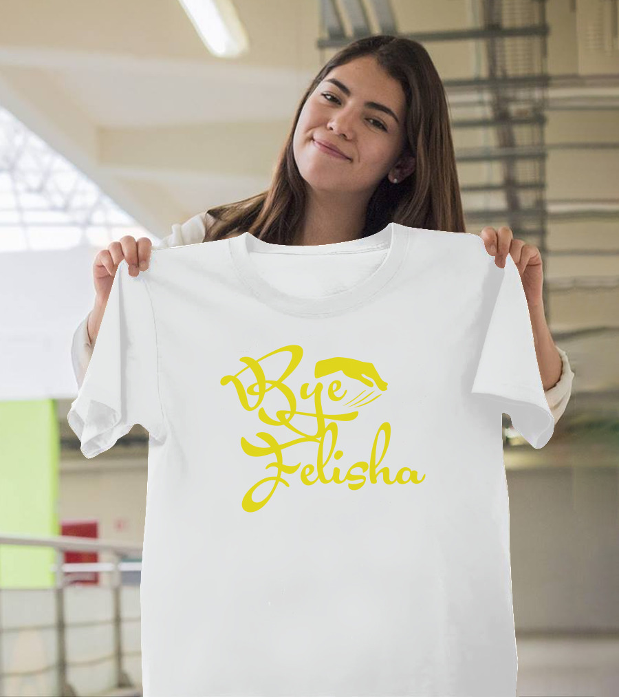 Bye Felisha Bold Yellow Script with Hand Gesture T-Shirt