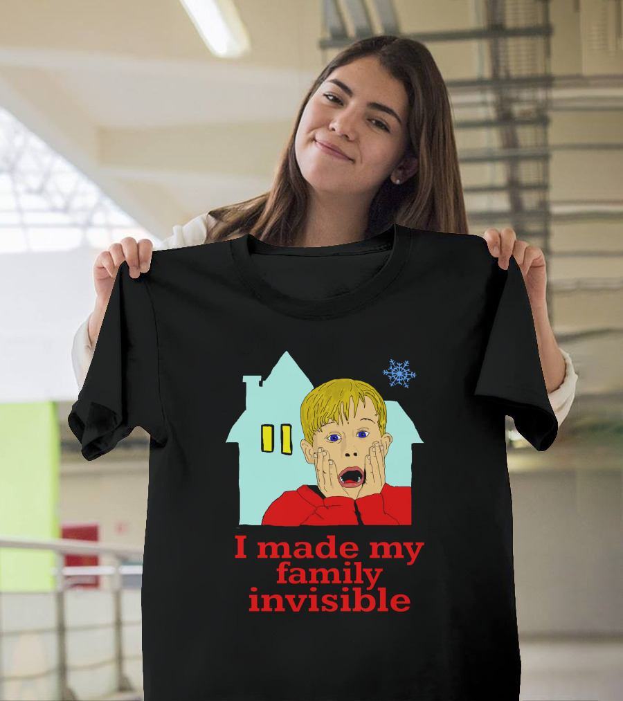 I Made My Family Invisible Home On His Own House and Snowflake T-Shirt