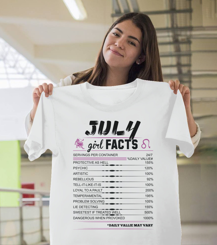 July Girl Facts Leo Servings Psychic Artistic Rebellious Loyal Lie Detecting T-Shirt