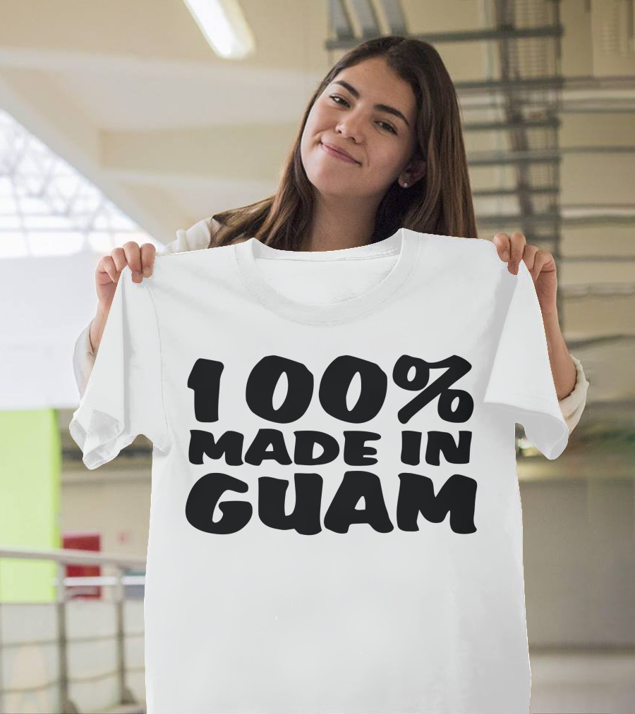 100% Made in Guam T-Shirt