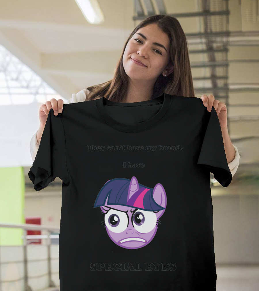 They Can’t Have My Brand I Have Special Eyes Twilight Sparkle Face T-Shirt