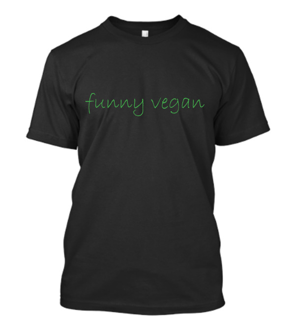 Funny Vegan T-Shirt