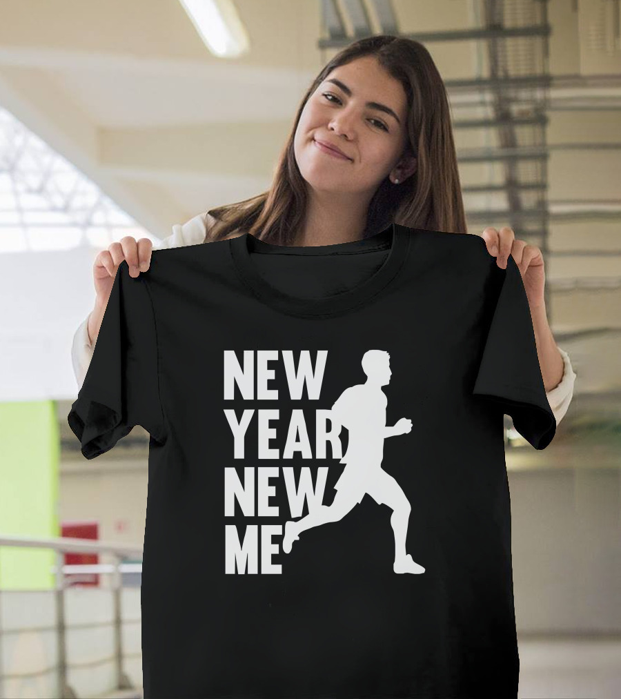 NEW YEAR NEW ME RUNNING FITNESS MOTIVATION T-Shirt