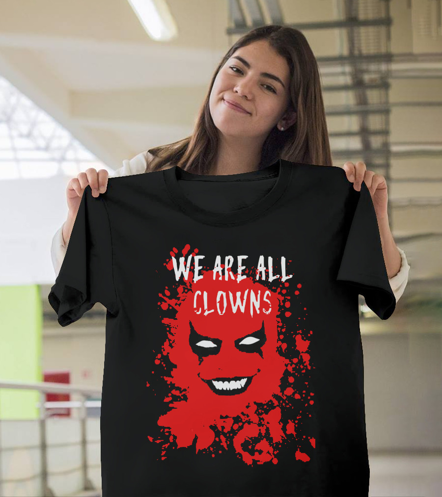 We Are All Clowns Red Face Evil Bloody Splatter T-Shirt