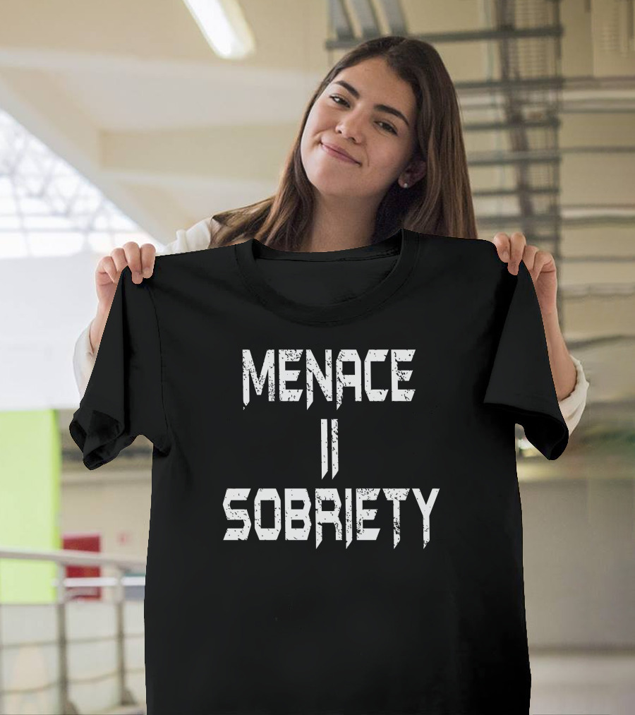 Menace II Sobriety New T-Shirt