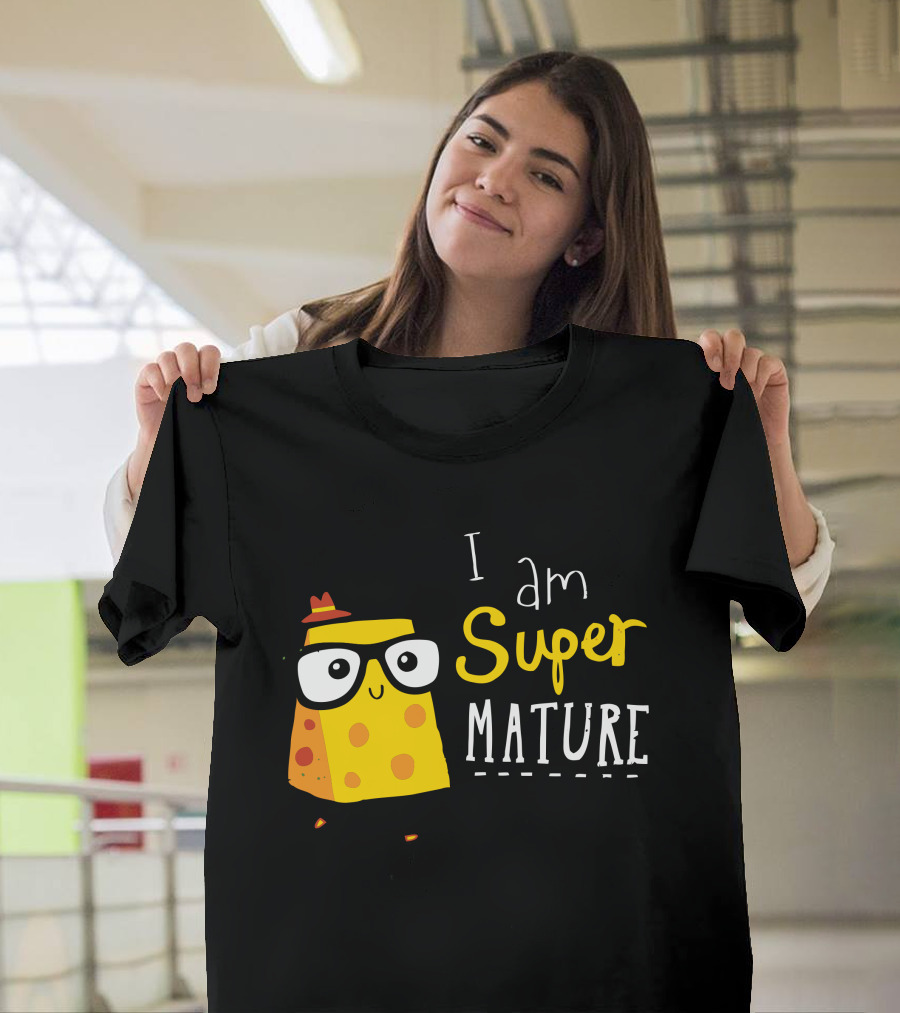 I Am Super Mature Cheese Character with Glasses and Hat T-Shirt