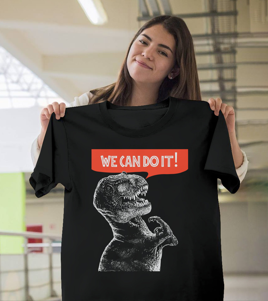 We Can Do It Rexy T-Shirt