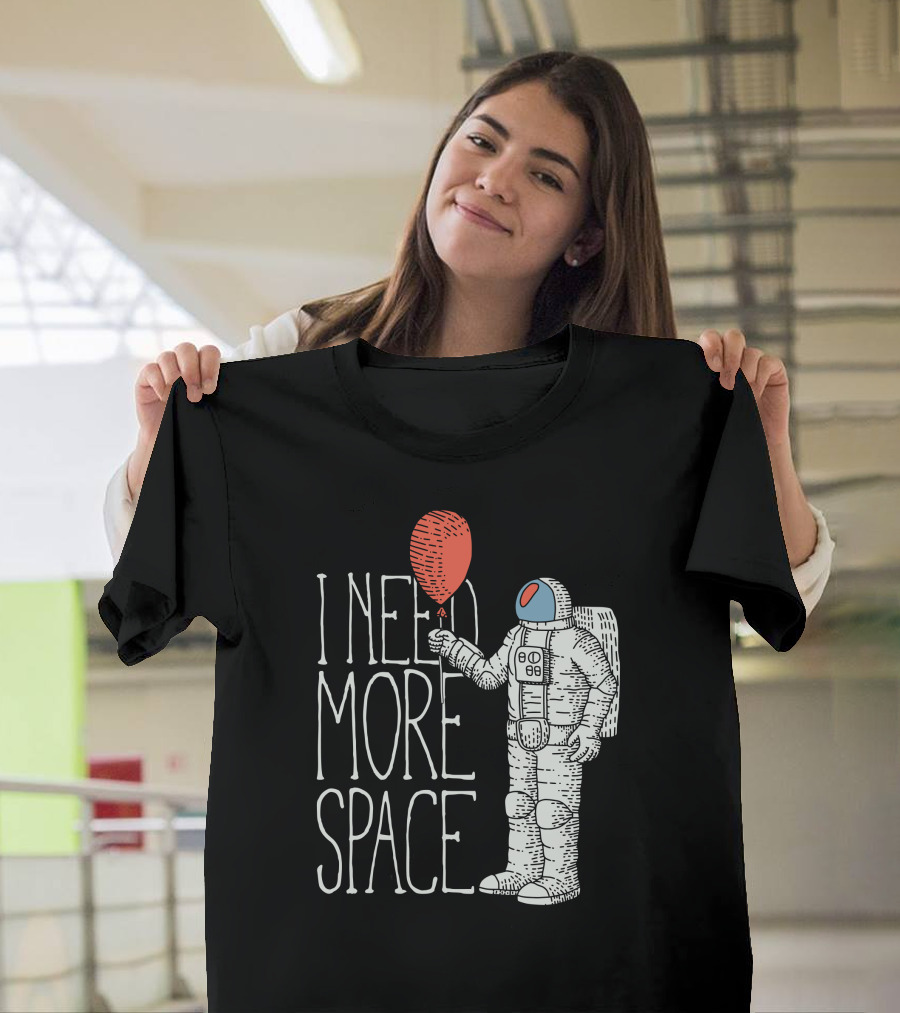 I Need More Space Astronaut Holding Red Balloon T-Shirt