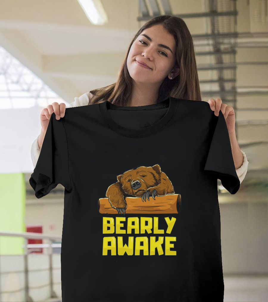 Bearly Awake Sleeping Bear Funny Barely Awake Sleepy Bear on Log T-Shirt