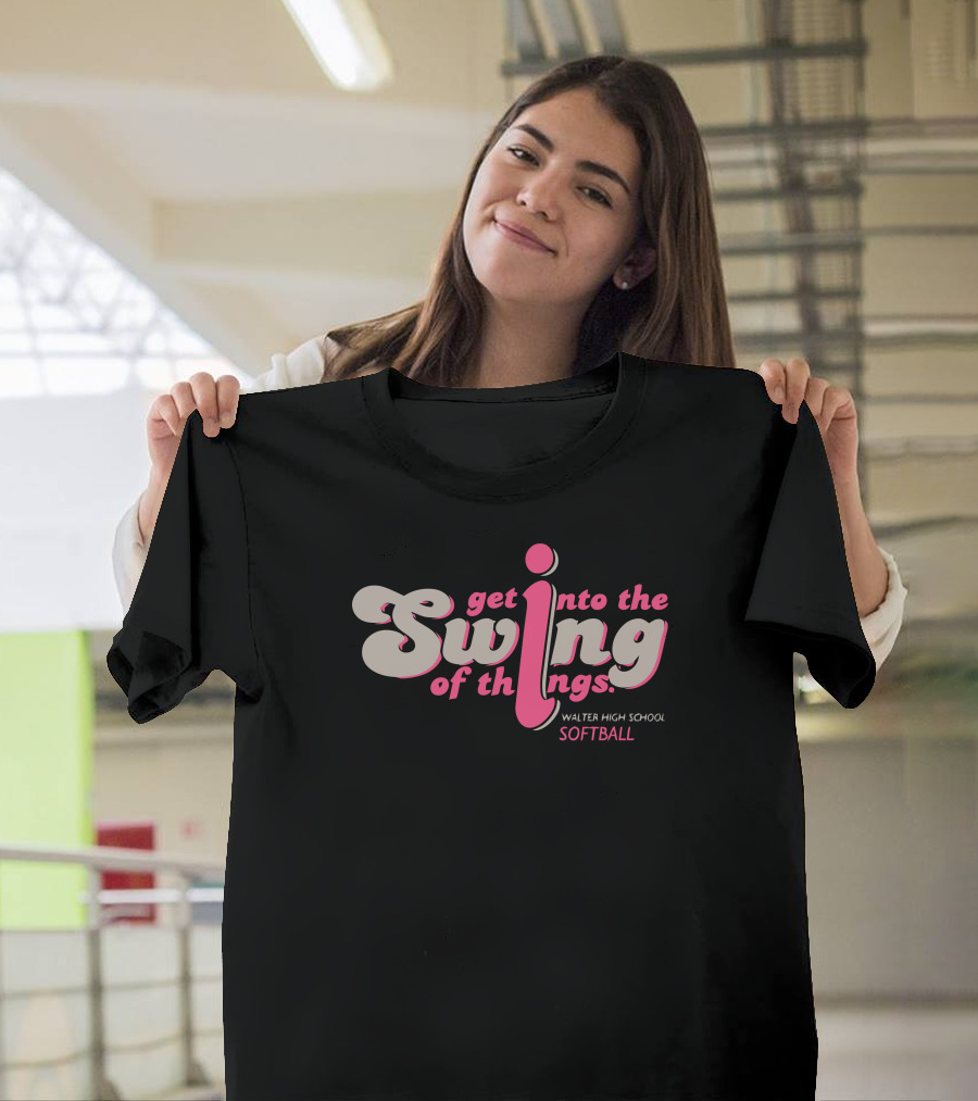 Get Into the Swing of Things Walter High School Softball T-Shirt