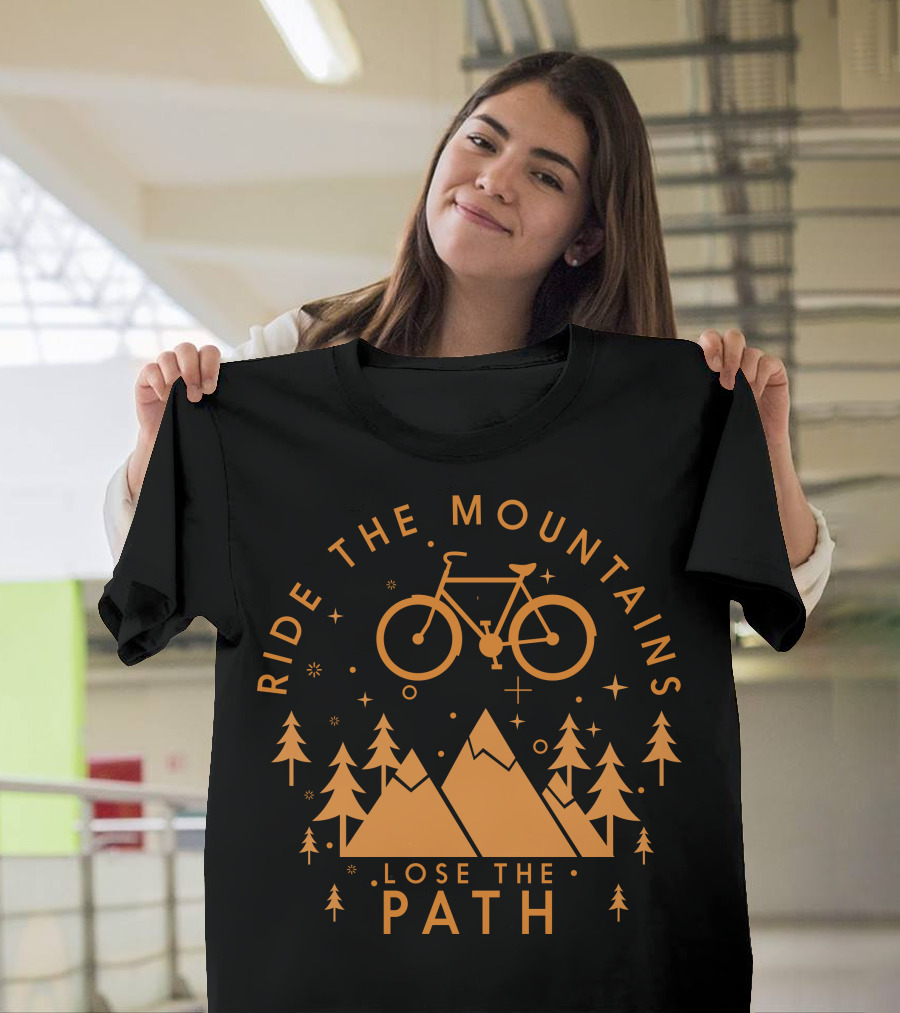 Ride The Mountains Lose The Path with Bicycle and Mountain Trees T-Shirt