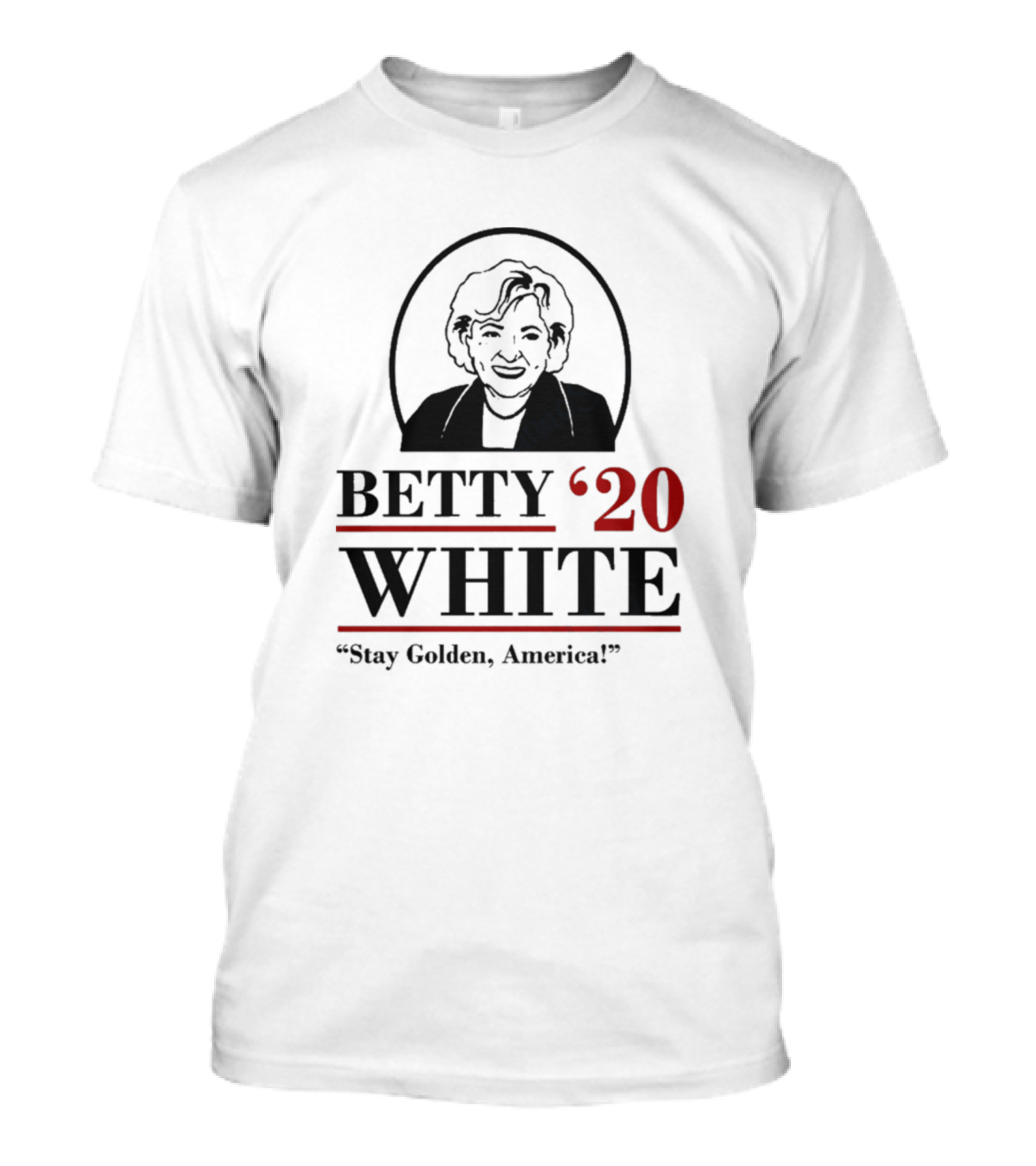 Betty White '20 Stay Golden, America T-Shirt