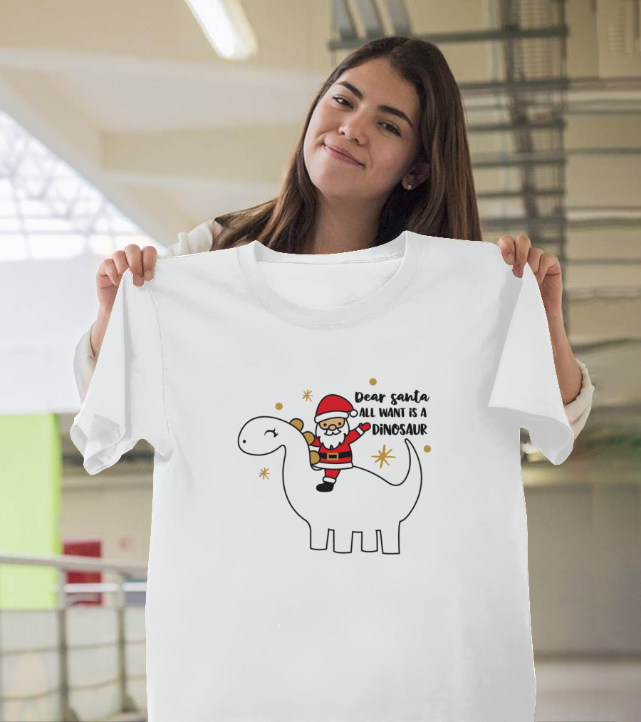 Dear Santa All I Want Is A Dinosaur with Santa Riding Dinosaur T-Shirt