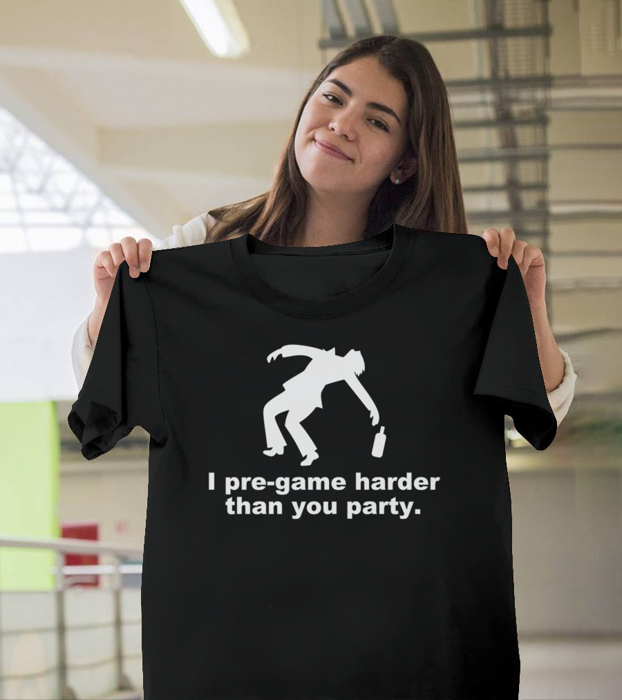I Pre Game Harder Than You Party Silhouette Stumbling with Bottle T-Shirt