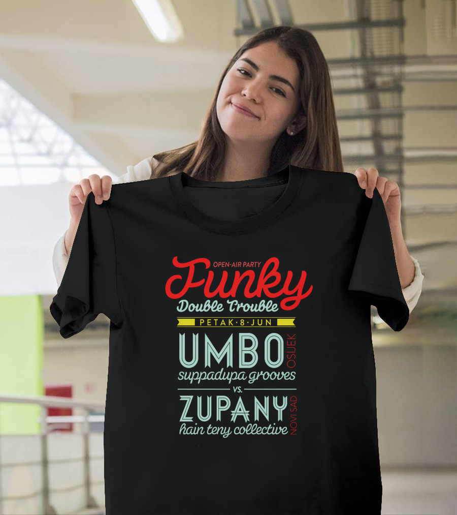 Open Air Party Funky Double Trouble Petak UMBO Suppadupa Grooves ZUPANY Hain Teny Collective T-Shirt