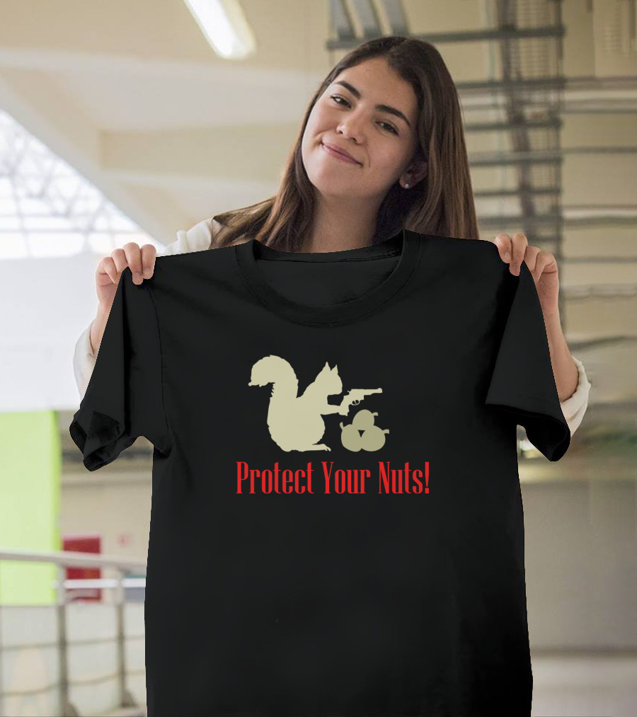 Protect Your Nuts Squirrel with Gun and Acorns T-Shirt