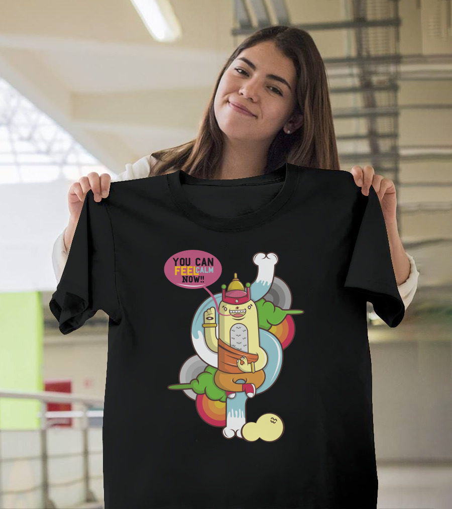 YOU CAN FEEL CALM NOW Colorful Cartoon Character Vibrant Expression T-Shirt