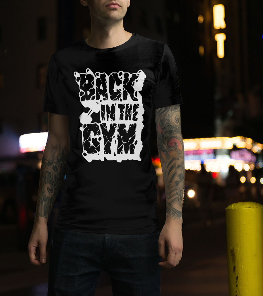 BACK IN THE GYM Cracked Stone Look T-Shirt