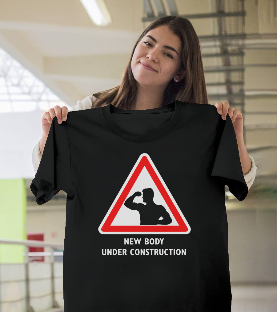 New Body Under Construction Road Sign T-Shirt
