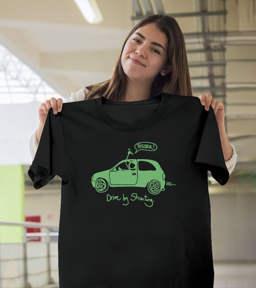 Drive by Shouting Tosser Car T-Shirt