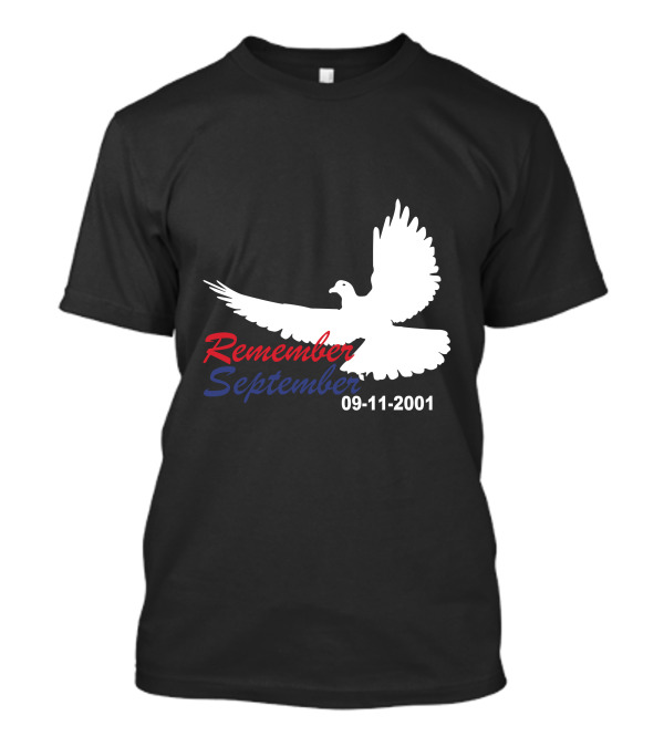 Remember September 09-11-2001 White Dove T-Shirt