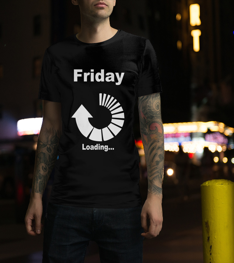 Friday Loading Progress Bar T-Shirt