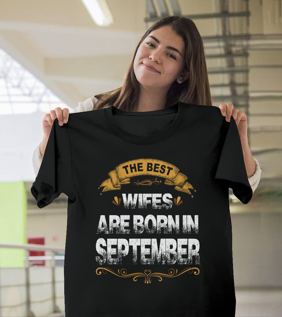 THE BEST WIFES ARE BORN IN SEPTEMBER T-Shirt