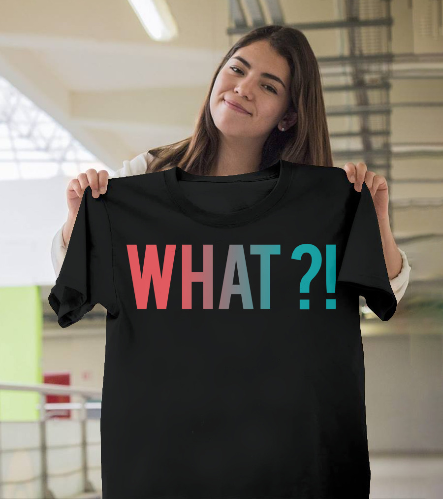 WHAT Why Where Who Iconic T-Shirt