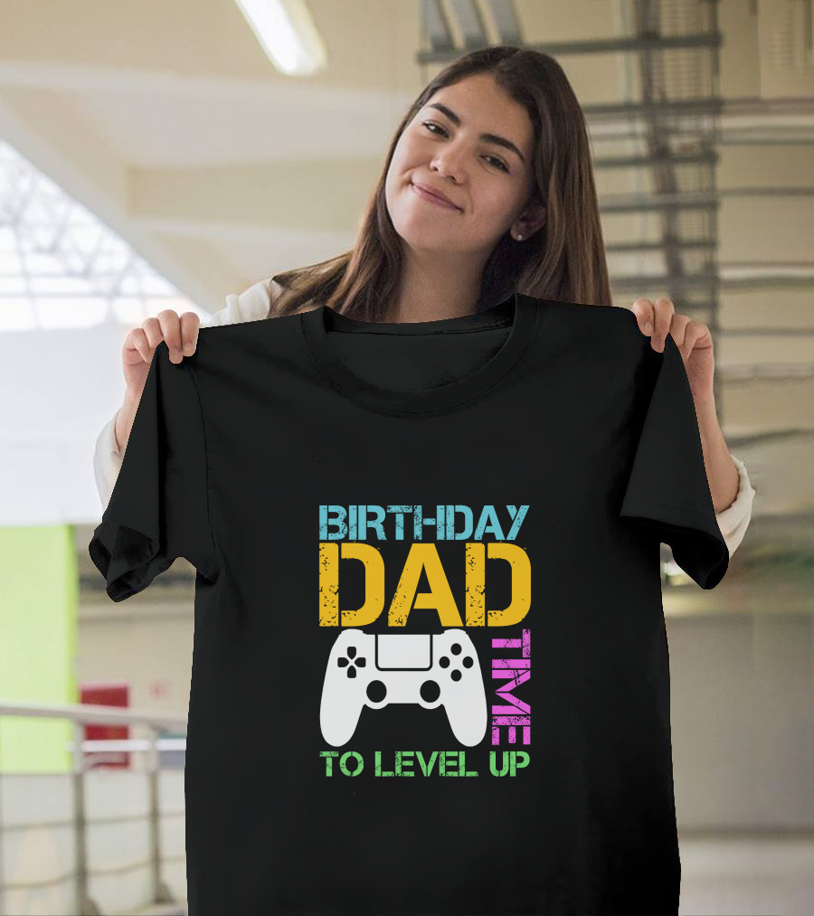 Birthday Dad Time To Level Up Video Gamer Controller T-Shirt