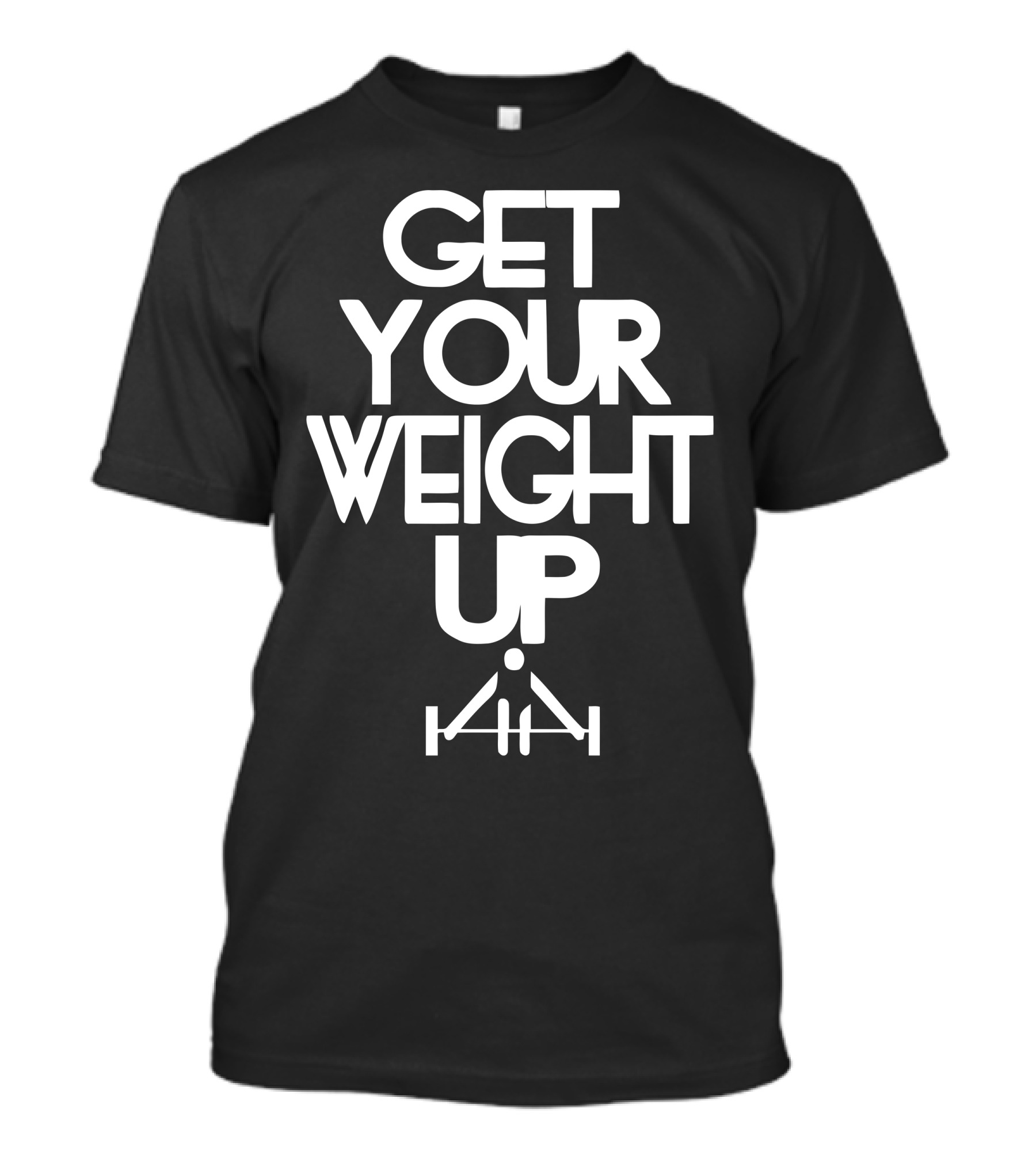 Get Your Weight Up Barbell Motivation Fitness Enthusiast T-Shirt