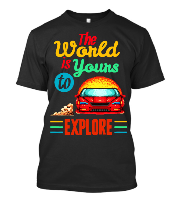 The World Is Yours To Explore Retro Car Adventure T-Shirt