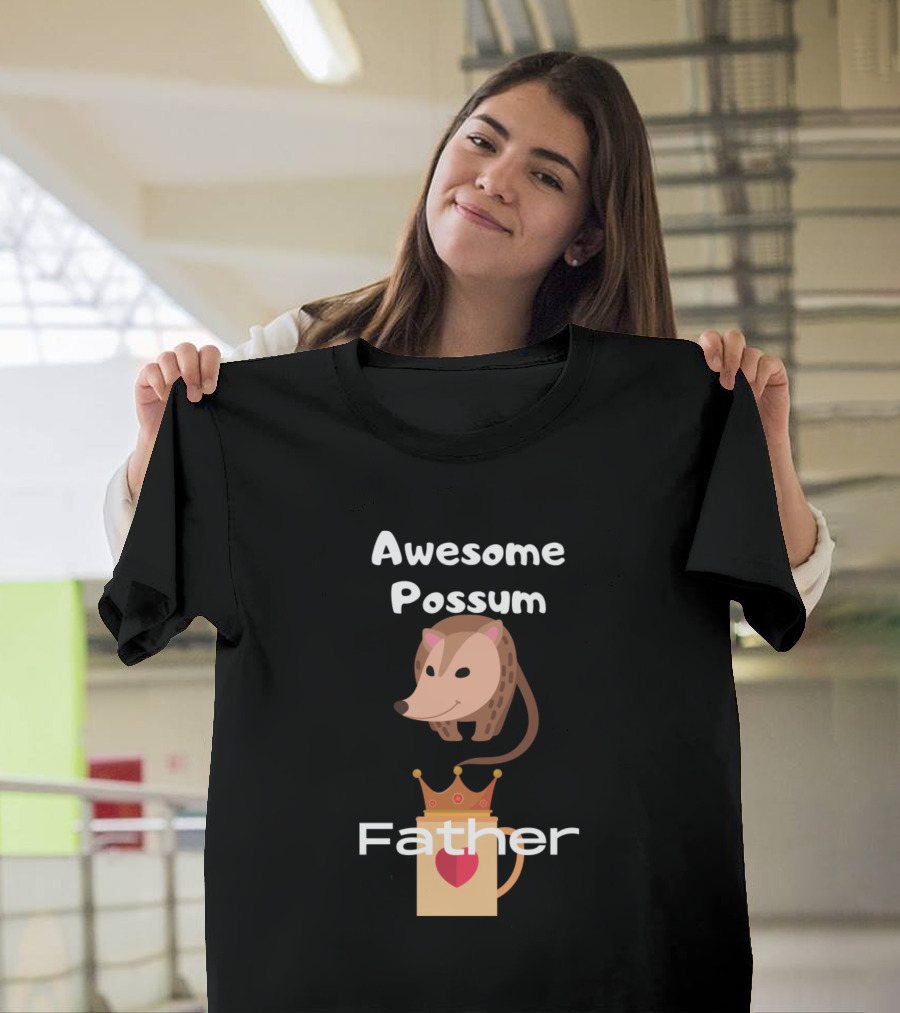 Awesome Possum Father Crown Heart T-Shirt