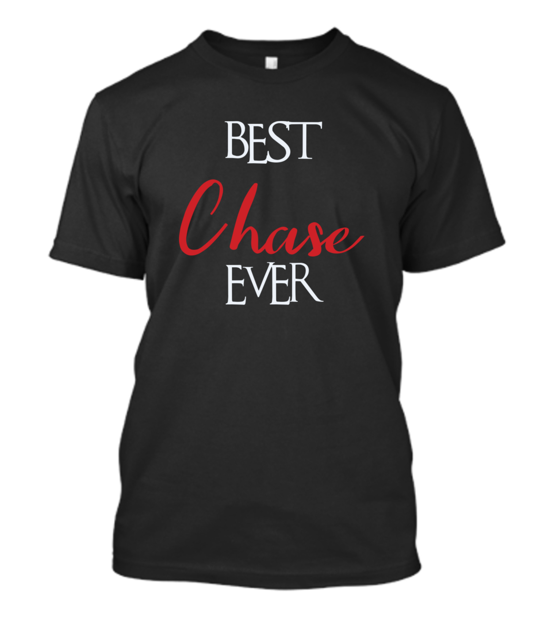 Best Chase Ever Chase Surname T-Shirt