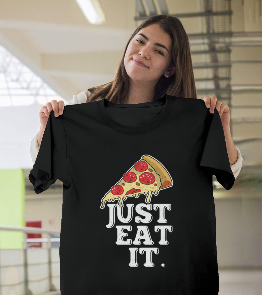 Just Eat It Pizza Slice Dripping Cheese Pepperoni T-Shirt