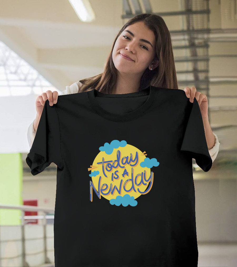 Today Is A Newday Forget The Past Quotes Clouds Sun T-Shirt