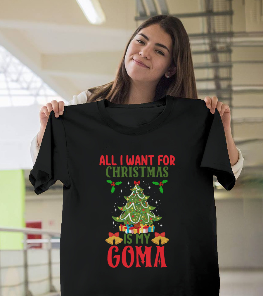 All I Want For Christmas Is My Goma Decorated Tree and Presents T-Shirt