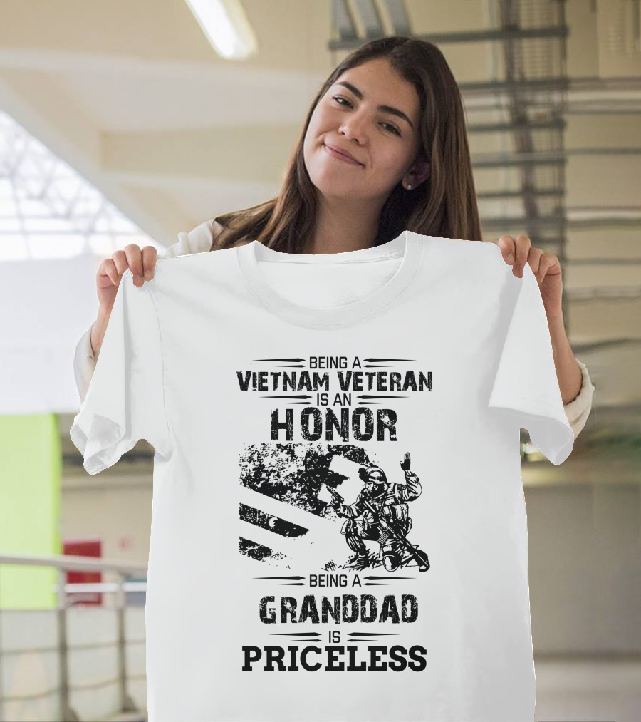 Being A Vietnam Veteran Is An Honor Being A Granddad Is Priceless T-Shirt