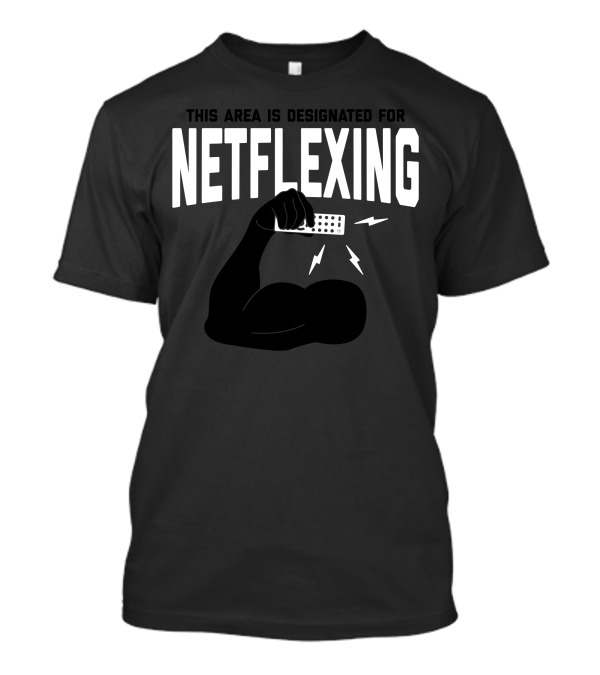 This Area Is Designated For Netflexing Remote Control Arm Iconic T-Shirt