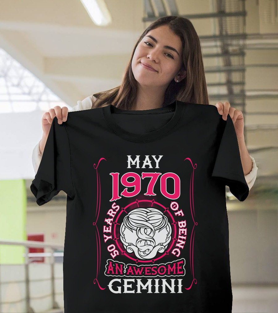 MAY 1970 50 Years Of Being An Awesome Gemini T-Shirt