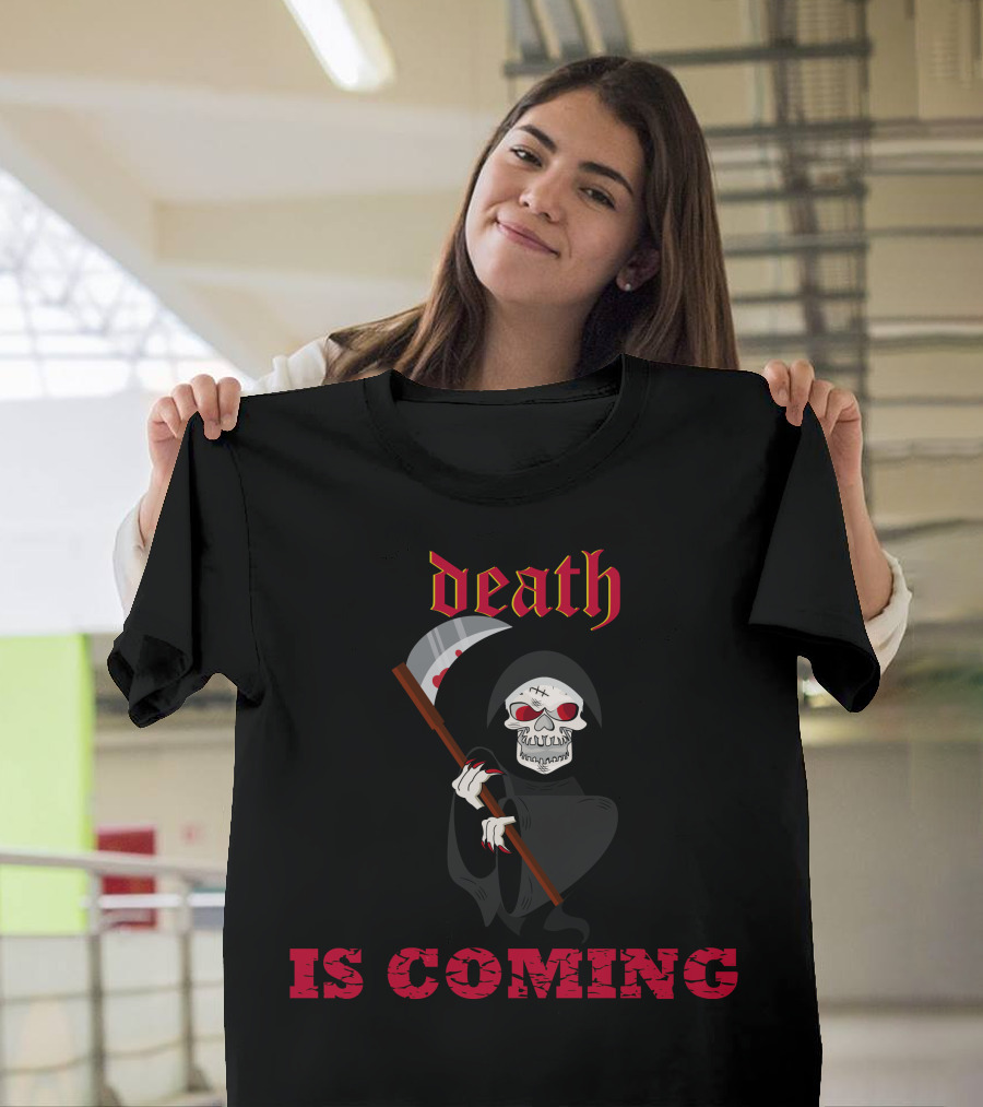 Death Grim Reaper Is Coming T-Shirt