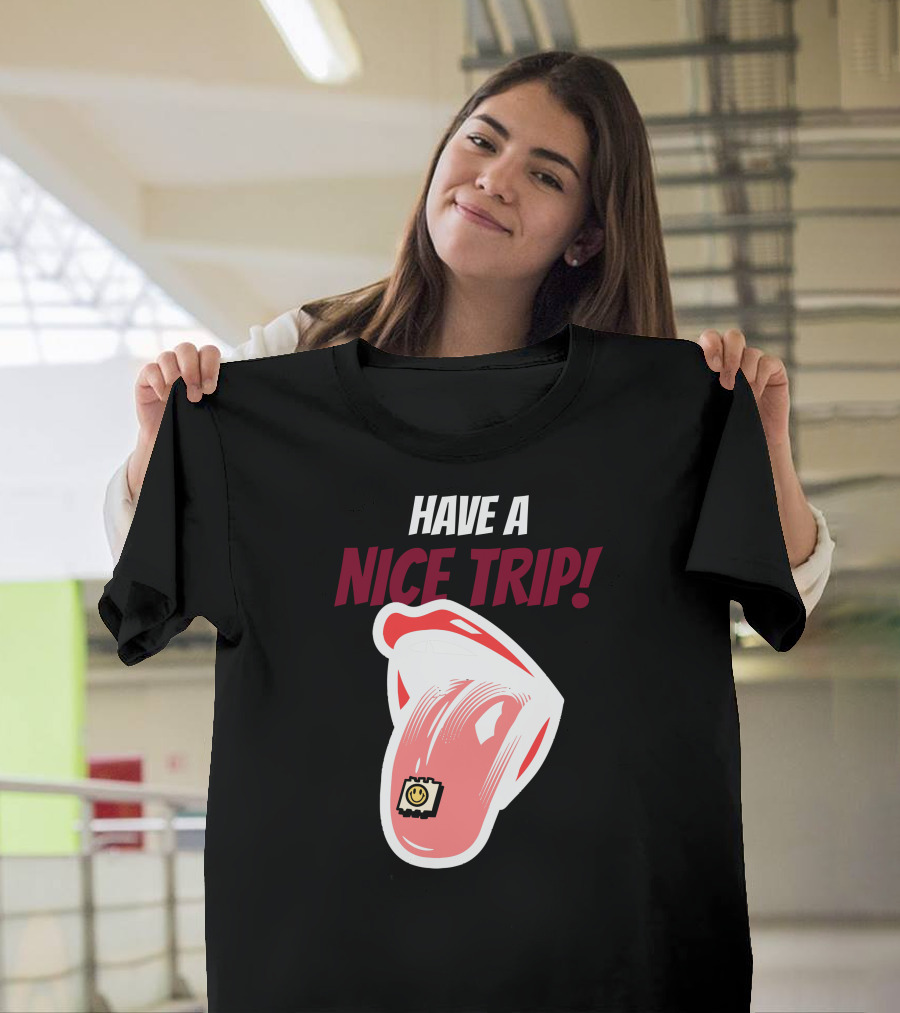 Have A Nice Trip Smiley Face Tab on Tongue T-Shirt