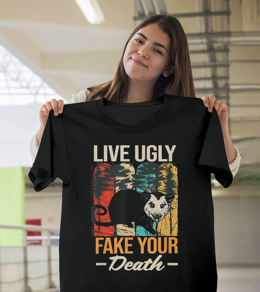 LIVE UGLY FAKE YOUR DEATH POSSUM T-Shirt