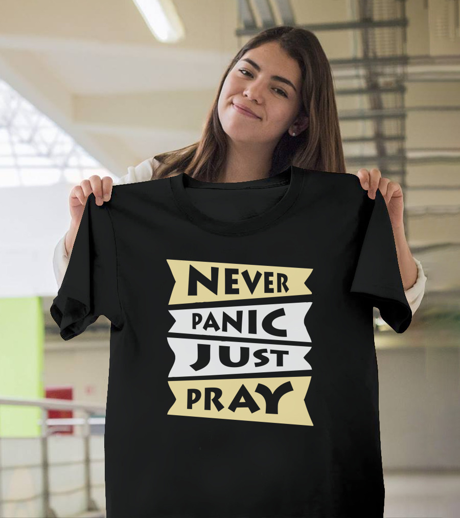 Never Panic Just Pray Bold Banner Text T-Shirt