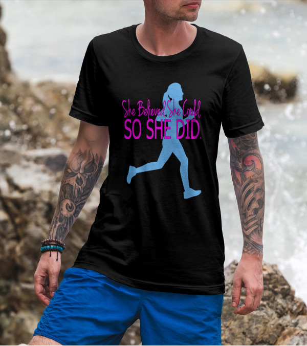 She Believed She Could So She Did Running Silhouette Motivation T-Shirt