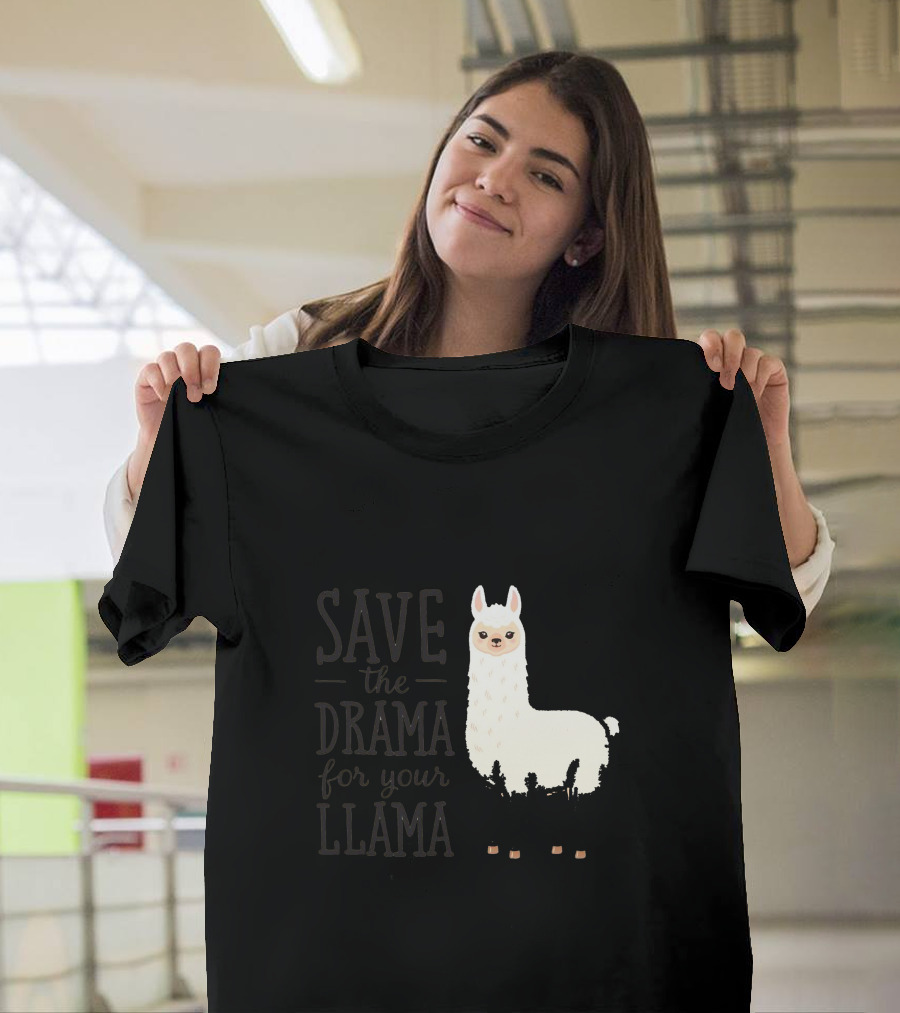 Save The Drama For Your Llama T-Shirt