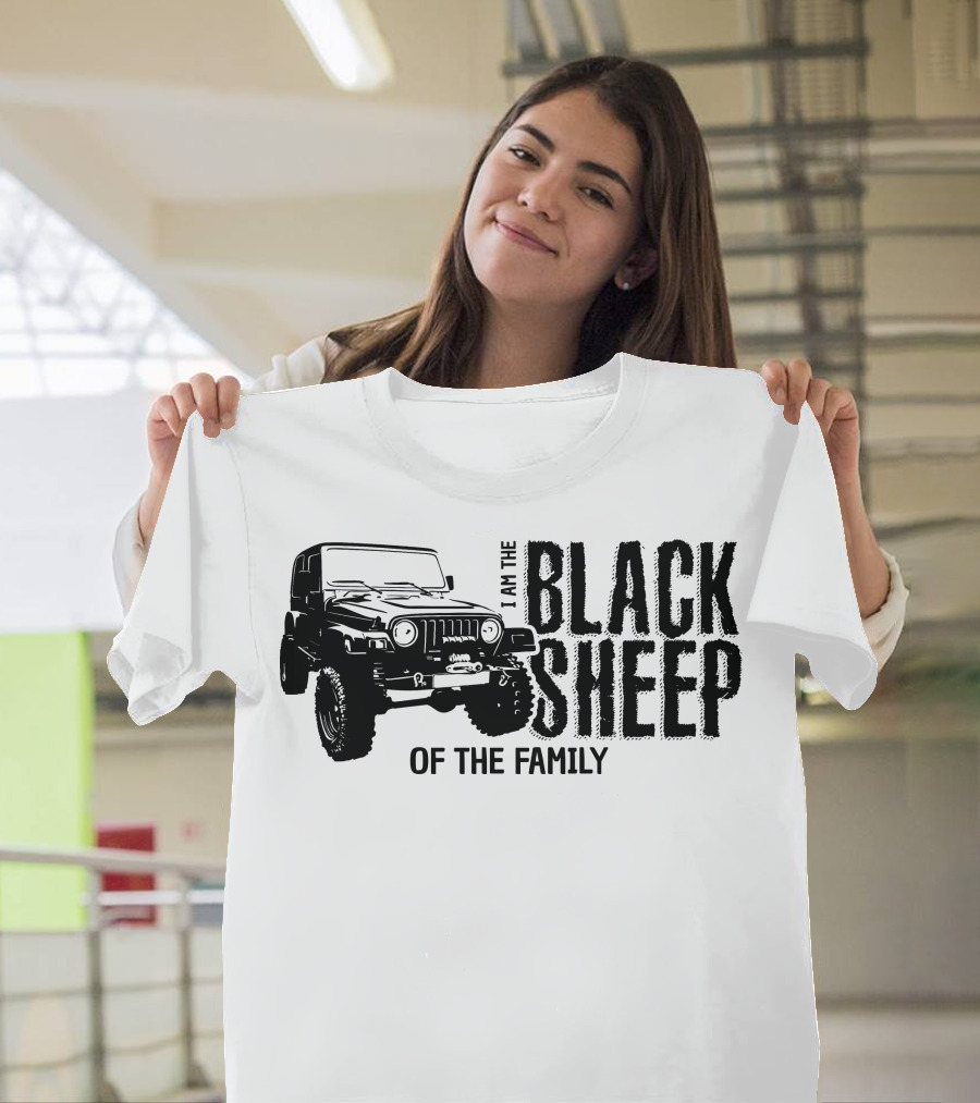 I Am the Black Sheep of the Family Jeep Wrangler T-Shirt