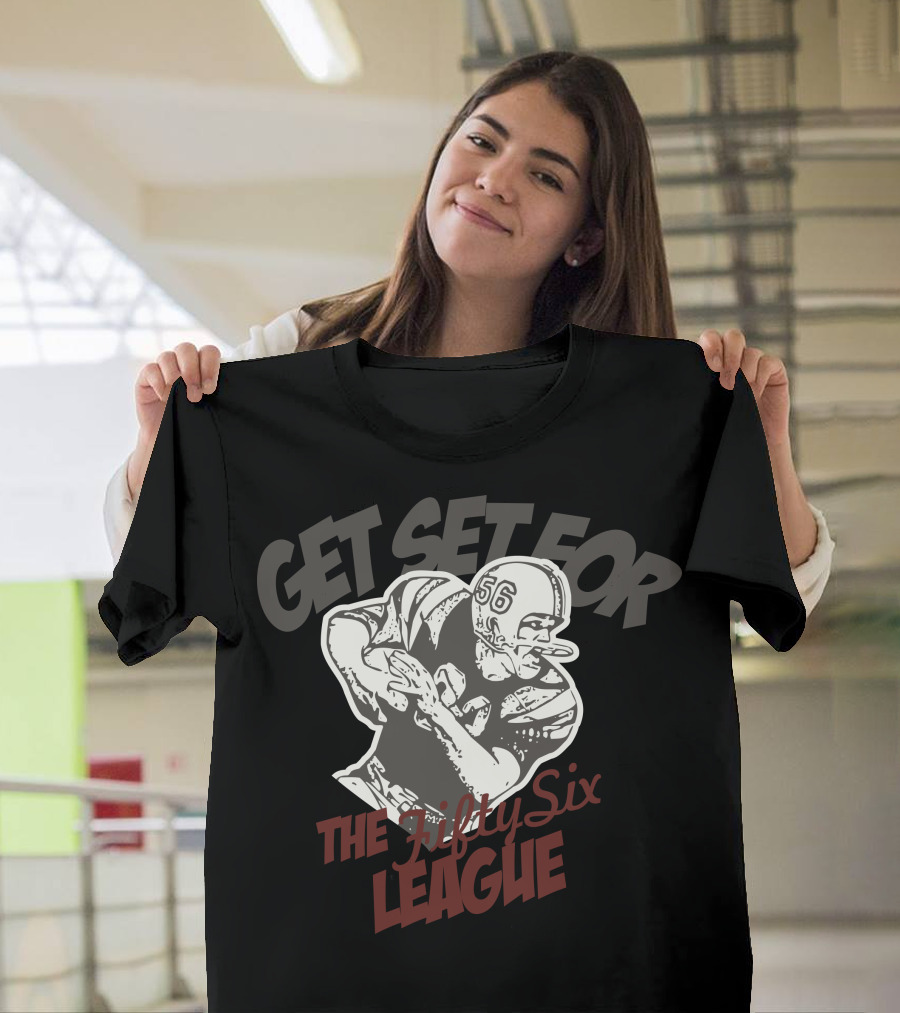 GET SET FOR THE FIFTY SIX LEAGUE T-Shirt