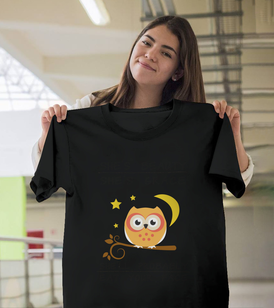 She's Beauty She's Grace She'll Probably Eat Your Face Cute Owl Moon Starry Night T-Shirt