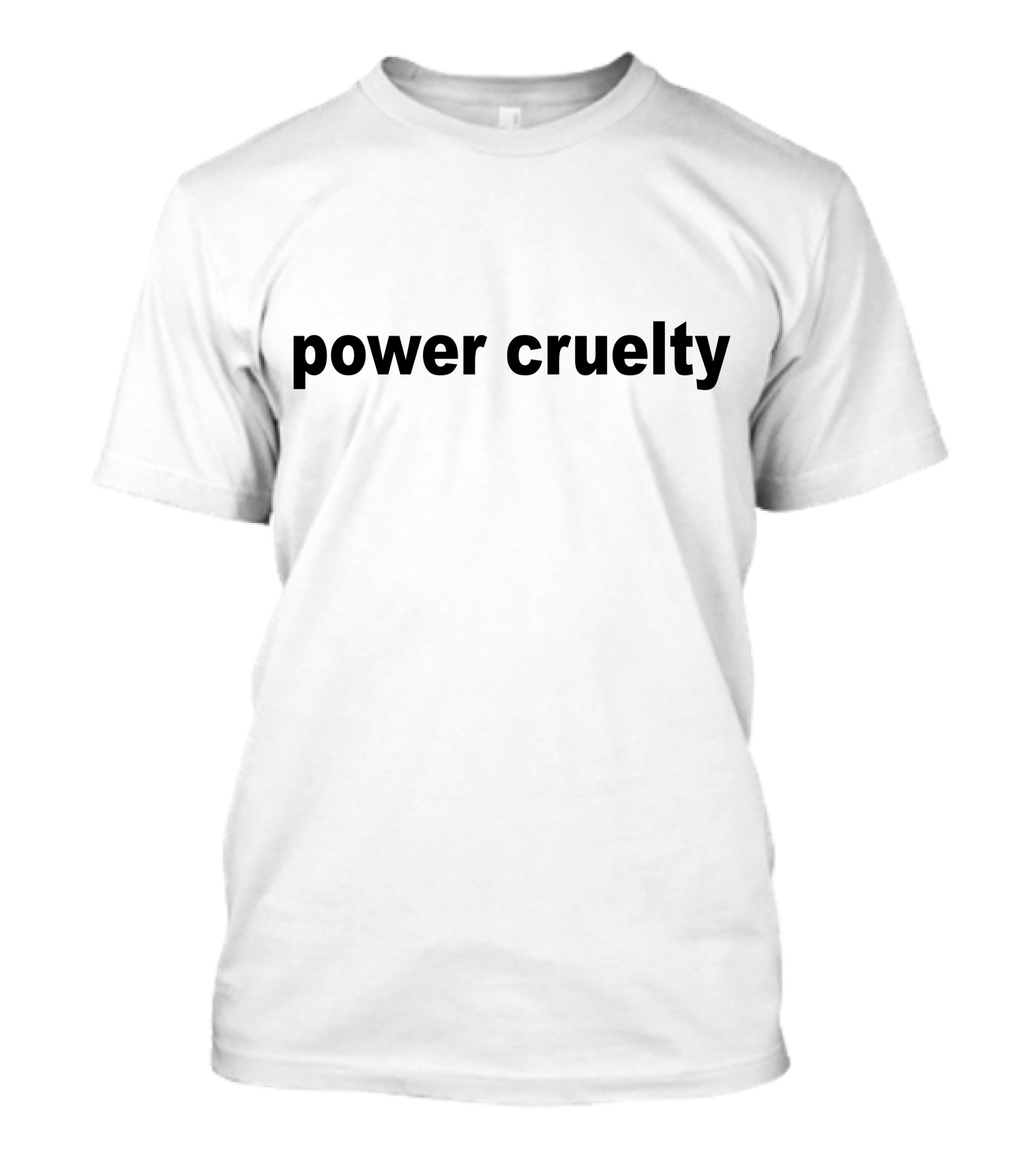 Power Cruelty T-Shirt