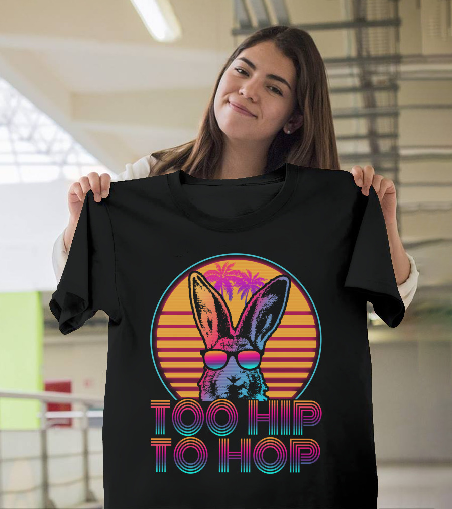 Too Hip to Hop Bunny Easter Retro Palm Sunset Vibes T-Shirt